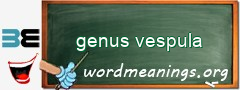 WordMeaning blackboard for genus vespula